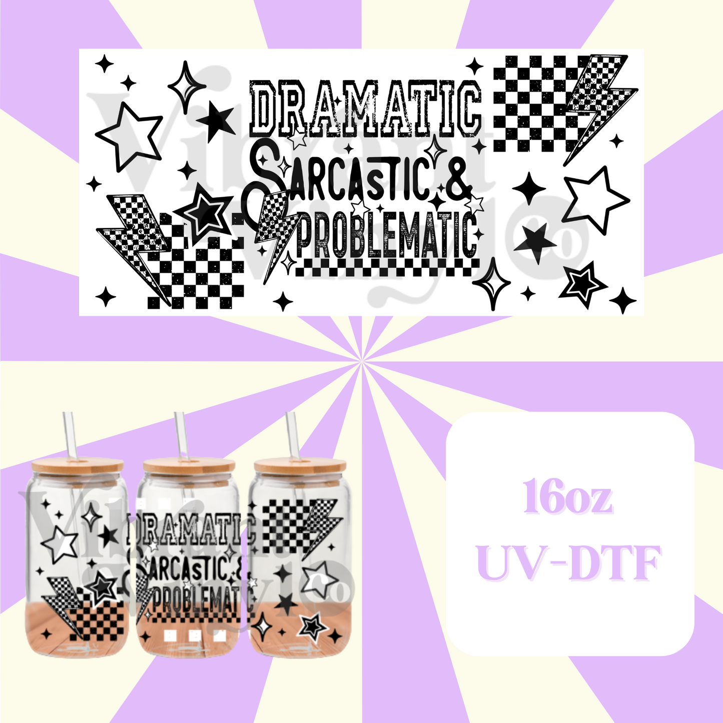 Dramatic, Sarcastic, Problematic 16oz UV DTF Wrap