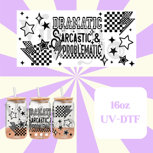 Dramatic, Sarcastic, Problematic 16oz UV DTF Wrap