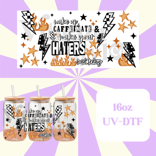 Make Haters Mad 16oz UV DTF Wrap